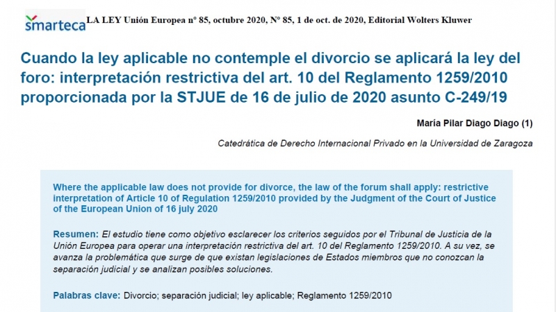"Cuando la ley aplicable no contemple el divorcio se aplicará la ley del foro: interpretación restrictiva del art. 10 del Reglamento 1259/2010 proporcionada por la STJUE de 16 de julio de 2020 asunto C-249/19" por María Pilar Diago Diago