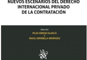 Novedad editorial: "Nuevos escenarios del Derecho Internacional Privado de la contratación" Dirs. P. Jiménez Blanco y A. Espiniella Menéndez