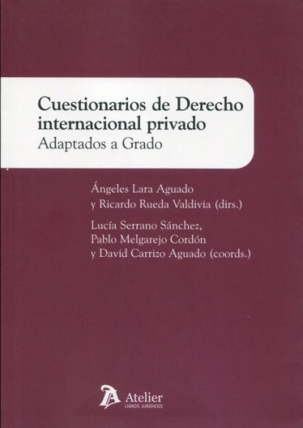 Novedad editorial: "Cuestionarios de Derecho internacional privado. Adaptados a Grado" Dirs. Á. Lara Aguado y R. Rueda Valdivia